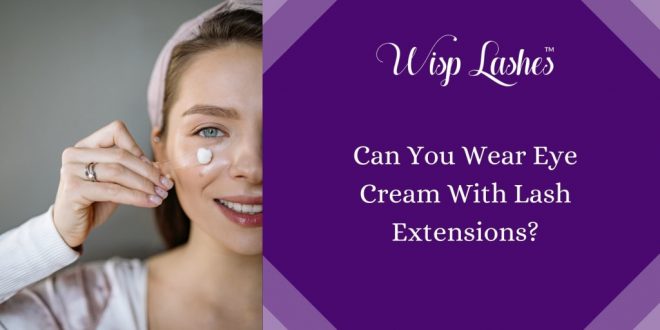 Best-Eye-Cream-For-Lash-Extensions