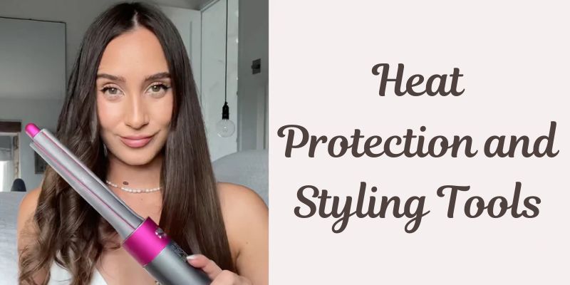 Heat Protection and Styling Tools