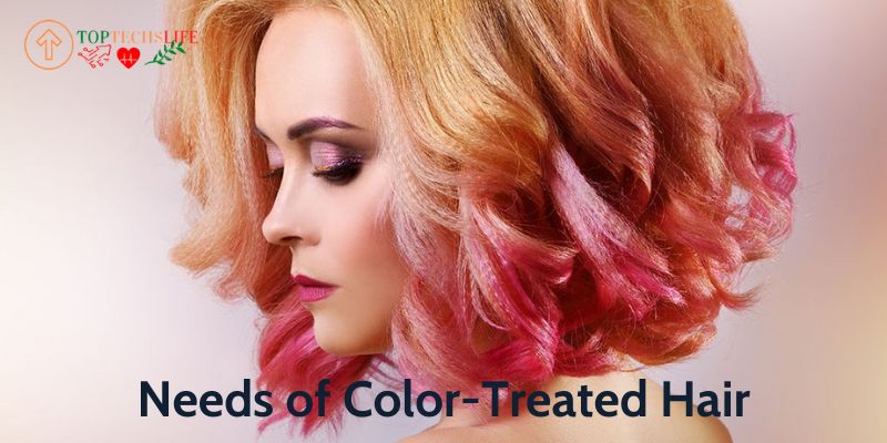 Needs of Color-Treated Hair